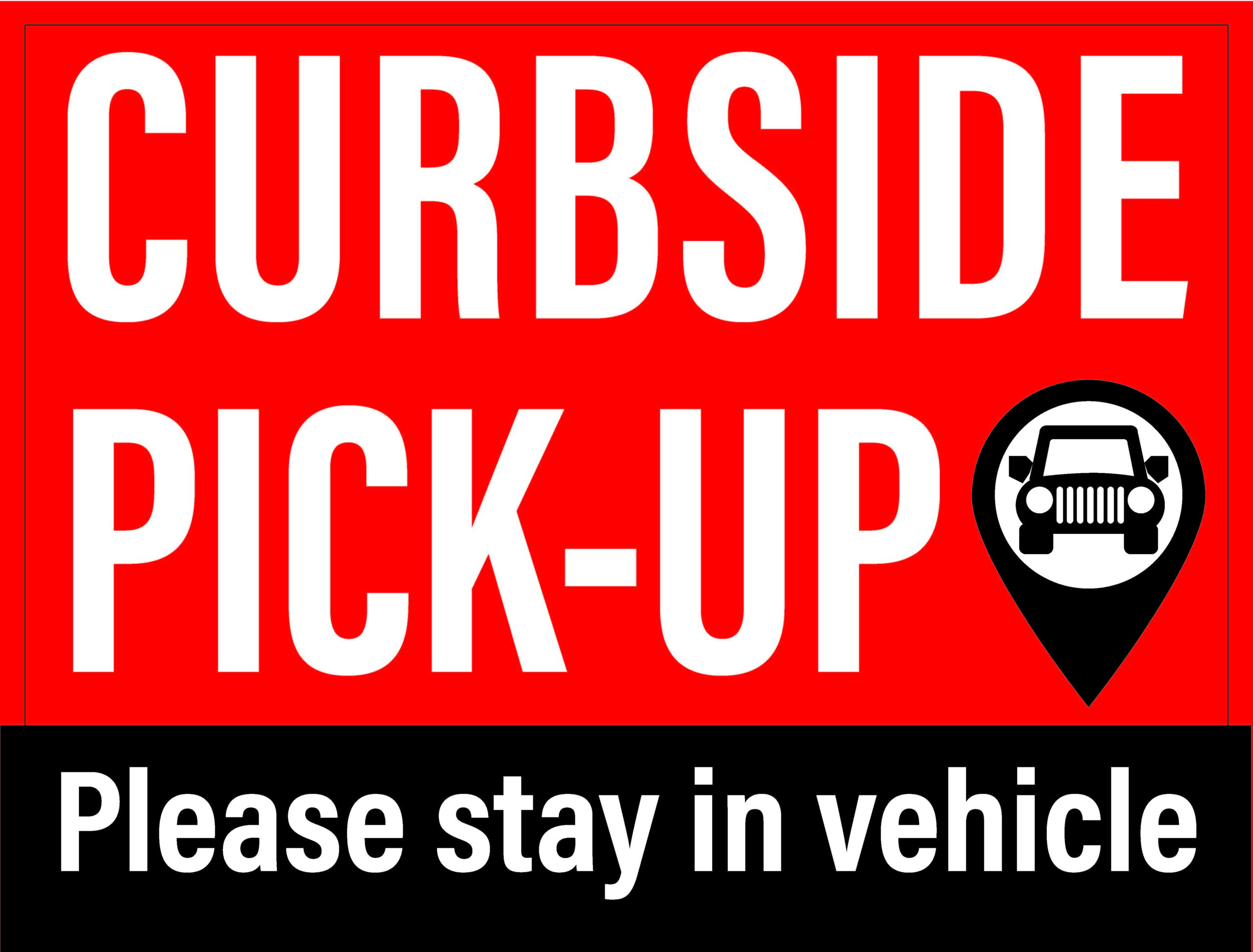 Curbside Pickup Signs 24”x 18”, printed on White Coroplast (outside)