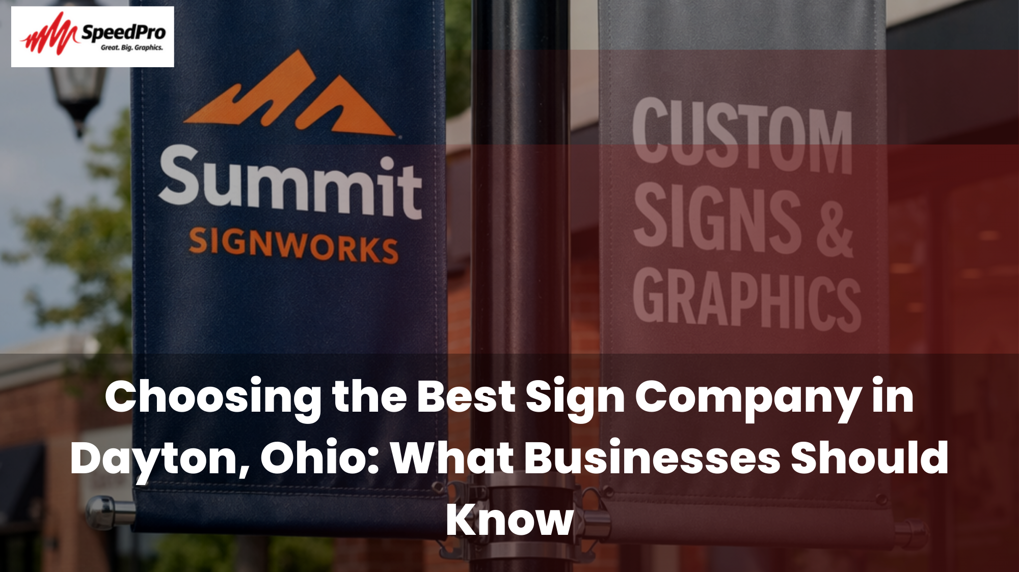 Choosing the Best Sign Company in Dayton, Ohio What Businesses Should Know