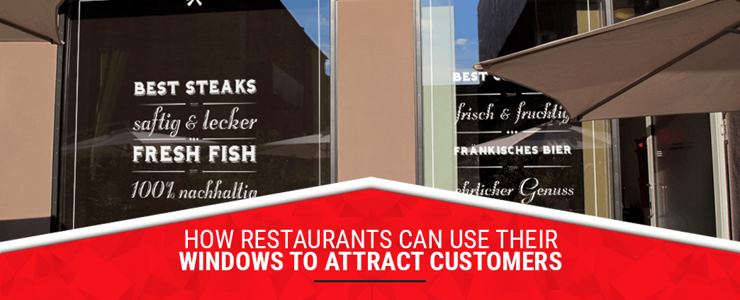 How Restaurants Can Use Their Windows to Attract Customers