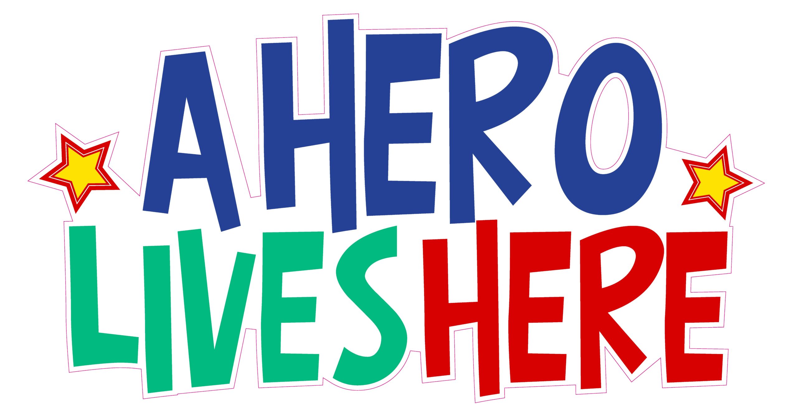 A Hero Lives Here Sign 48”x24”