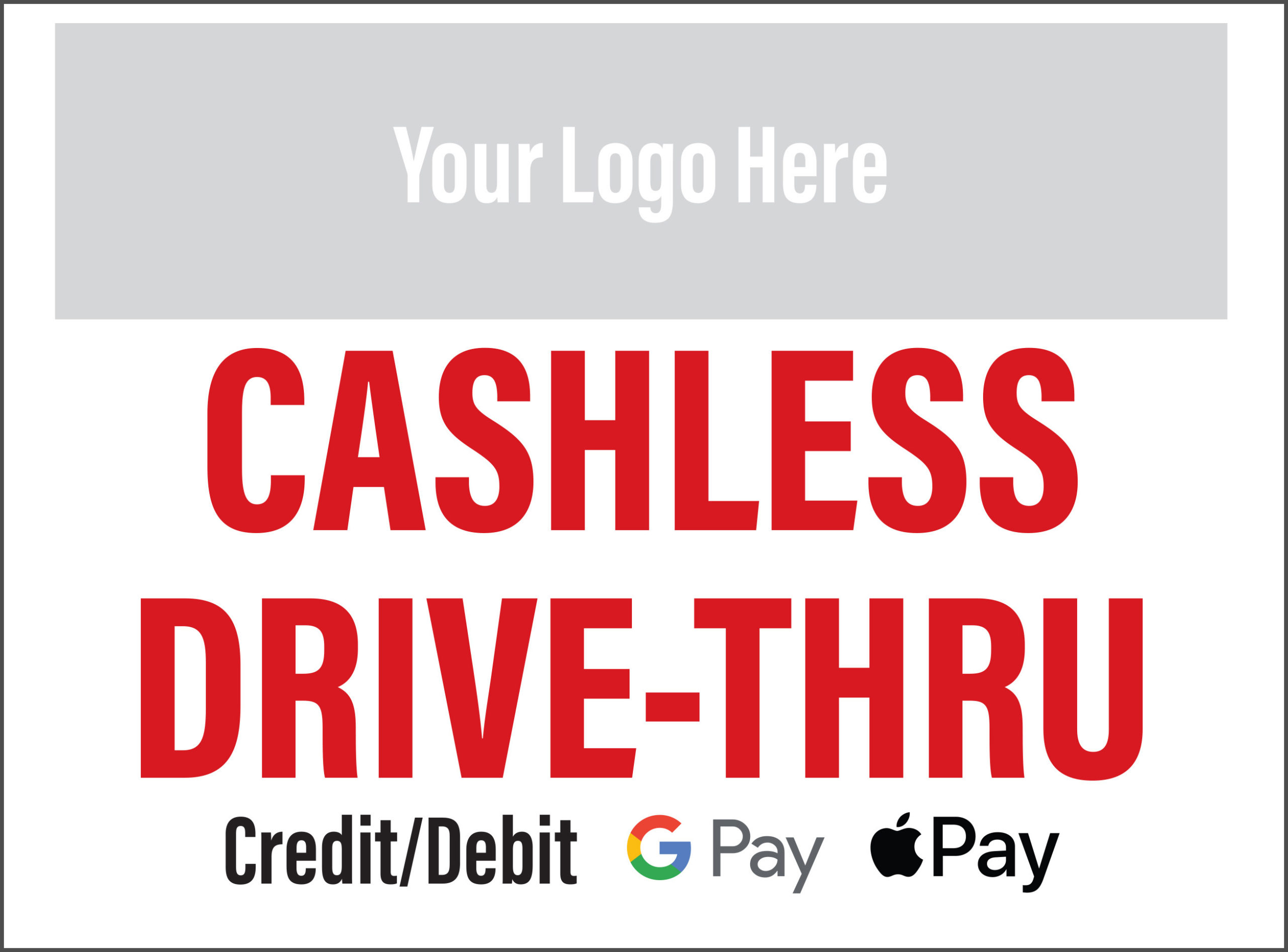 Cashless Drive-Thru (more options available) 24”x 18”, printed on White Coroplast w/stake (outside)