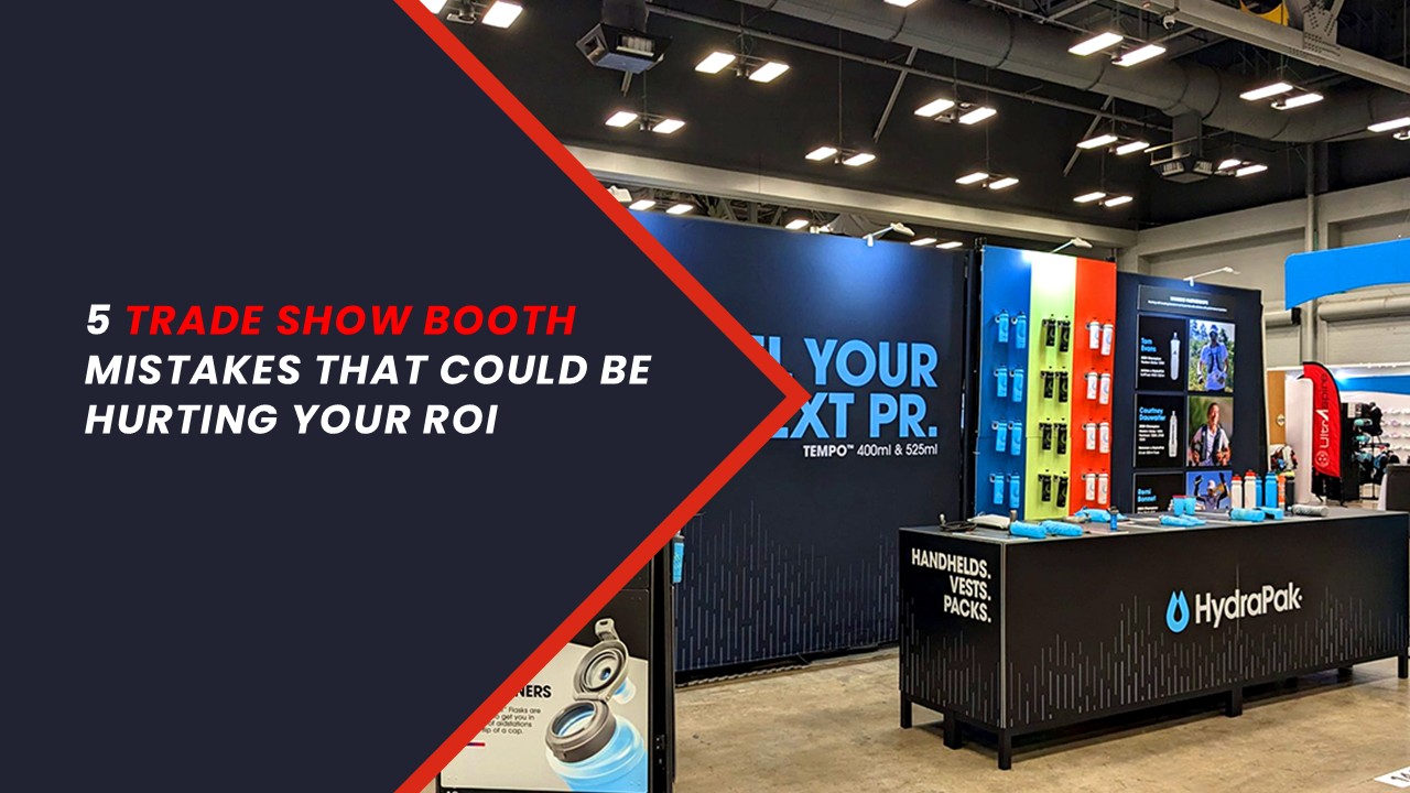 5 Trade Show Booth Mistakes