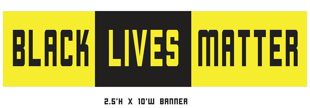 2.5'H x 10'W Banner (Black Lives Matter)