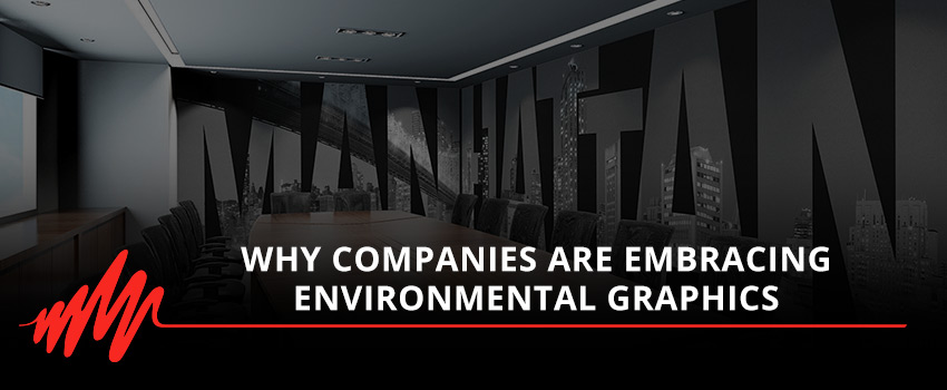 Why Companies are Embracing Environmental Graphics