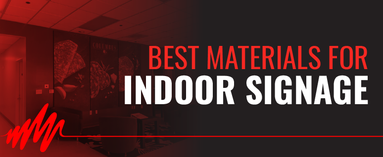 Best Materials for Indoor Signage