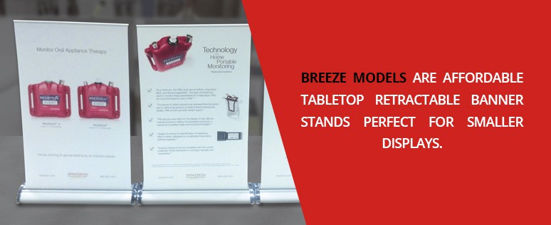 Breeze Models are tabletop retractable banner stands.