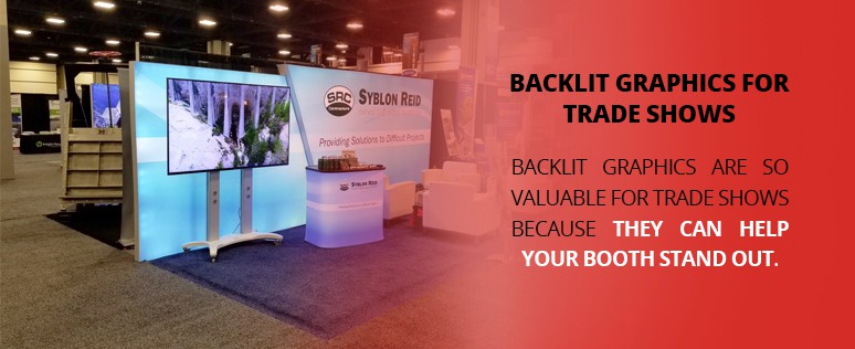 Backlit Graphics for Trade Shows Help Your Booth Stand Out
