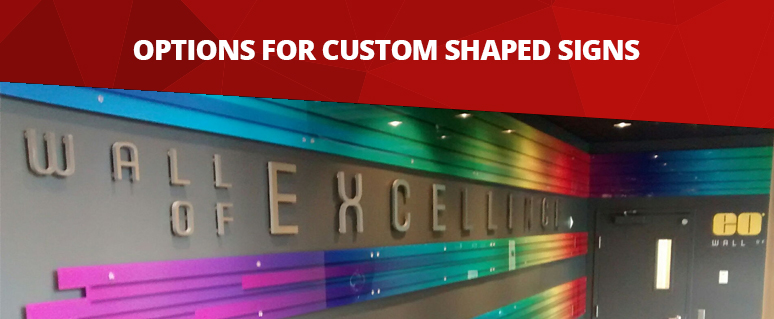 Options For Custom Shaped Signs