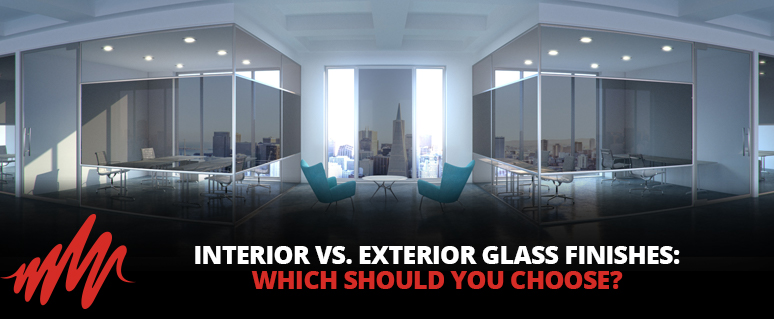 Interior vs Exterior Glass Finishes: Which Should You Choose?