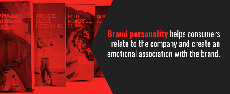 Brand personality helps consumers relate to the company.