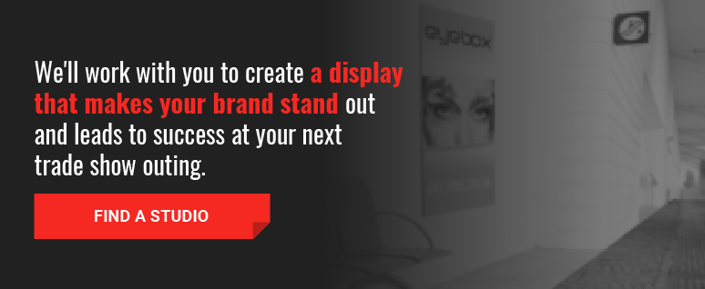 We'll work with you to create a display that makes your brand stand out and leads to success at your next trade show outing.