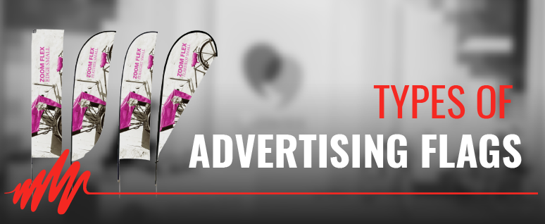 Types of Advertising Flags