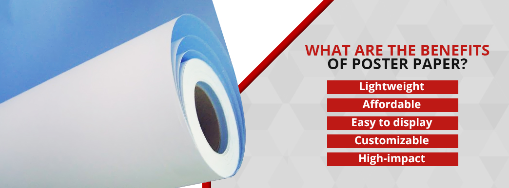 What are the Benefits of Poster Paper?