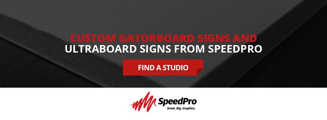 Custom Gatorboard Signs and Ultraboard Signs from SpeedPro