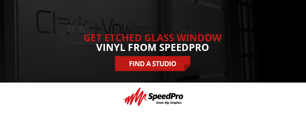 Get Etched Glass Window Vinyl from SpeedPro