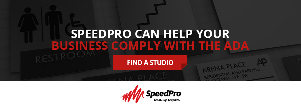 Find a SpeedPro studio to help your business comply with ADA signage.