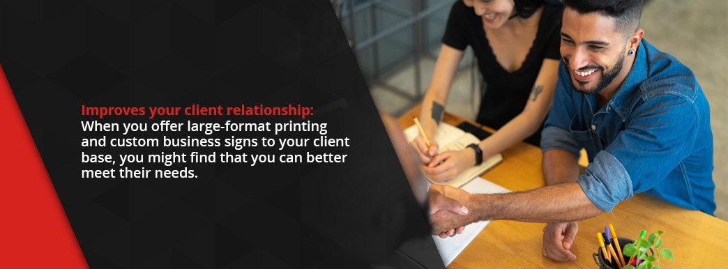 Wholesale signs and printing can improve client relationships