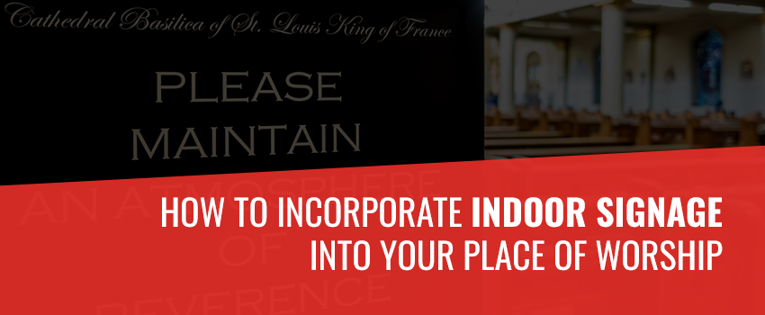 How to Incorporate Indoor Signage Into Your Place of Worship