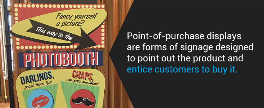 POP displays are designed to entice customers to buy products.