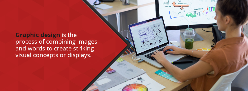 Graphic design is the process of combining images and words to create striking visual concepts or displays.