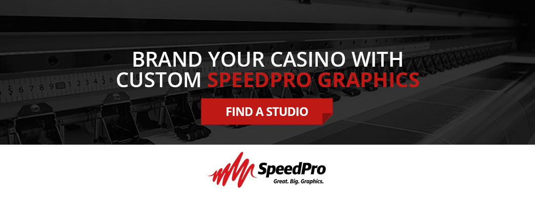Contact SpeedPro for custom graphics for your casino.