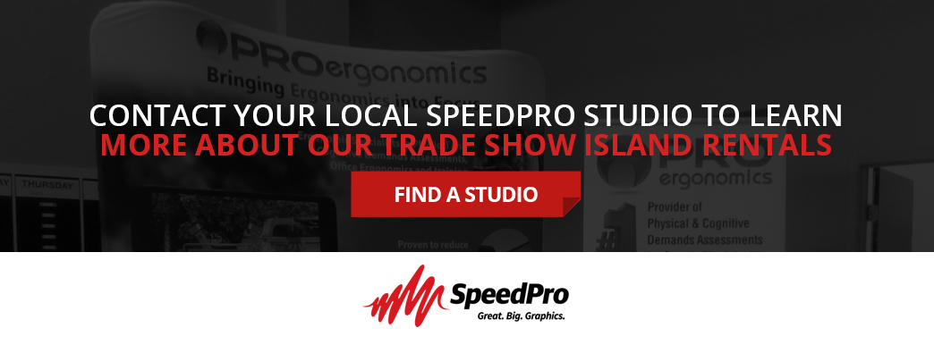 Contact Your Local SpeedPro Studio to Learn About Trade Show Island Rentals