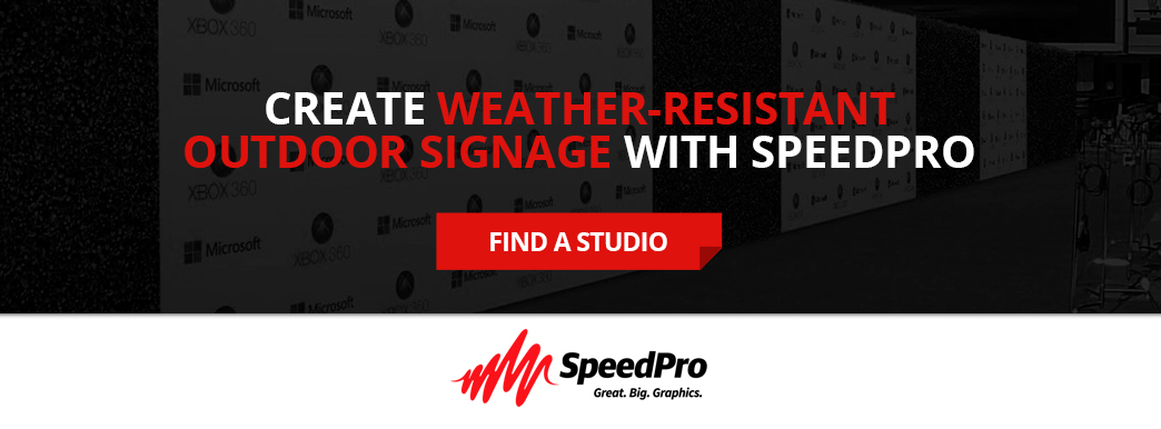 Contact SpeedPro to create weather-resistant outdoor signage.