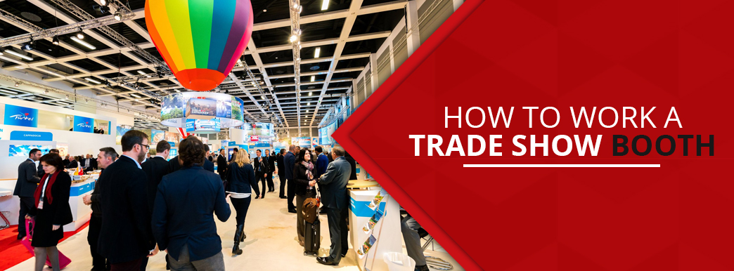 How to Work a Trade Show Booth