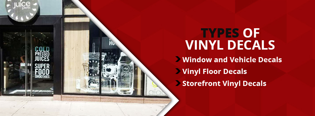 Types of vinyl decals: window and vehicle, vinyl floor decals, and storefront vinyl decals