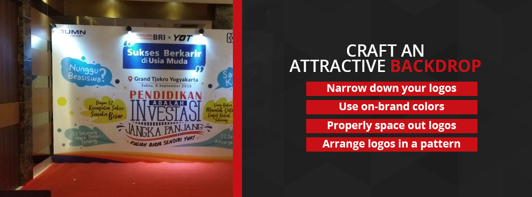 Tips to Craft an Attractive Backdrop: narrow down your logos, use on-brand colors, properly space out logos, and arrange logos in a pattern