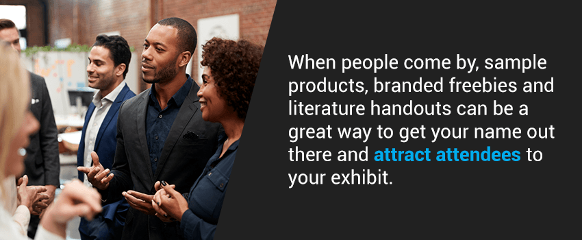 Branded freebies can help attract attendees to your exhibit