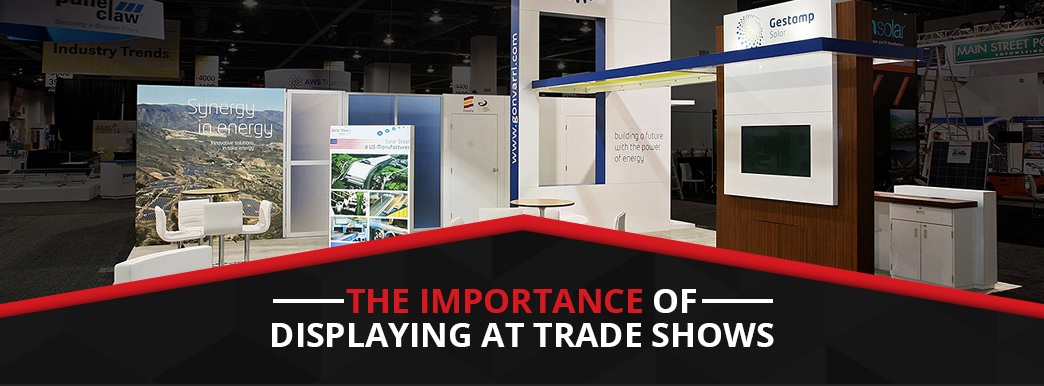 The Importance of Displaying at Trade Shows