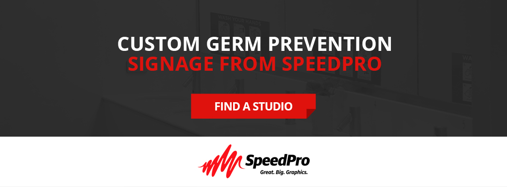Contact SpeedPro for custom germ prevention signage.