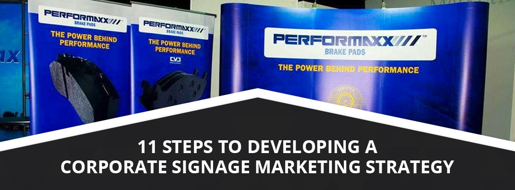11 Steps to Developing a Corporate Signage Marketing Strategy