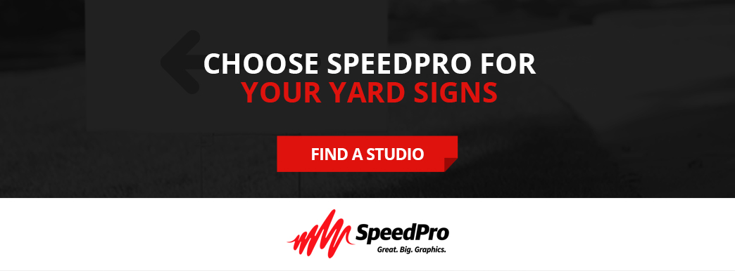 Choose SpeedPro for Your Yard Sign Needs.