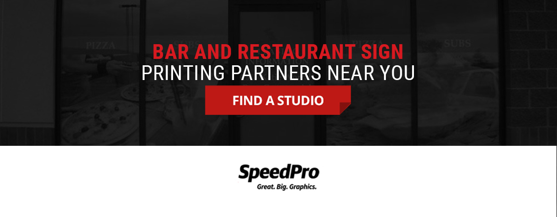  Contact SpeedPro for bar and restaurant signage.