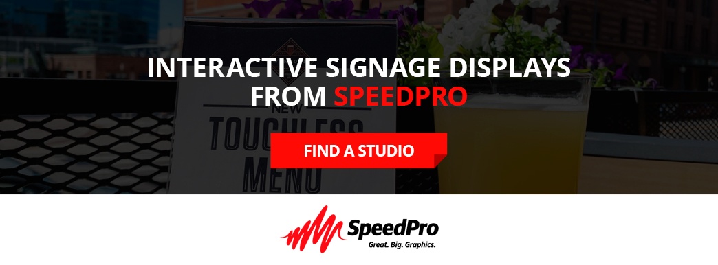 Find a SpeedPro studio to get interactive signage displays.
