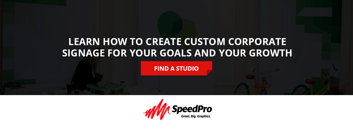 Find a SpeedPro to create custom corporate signage.
