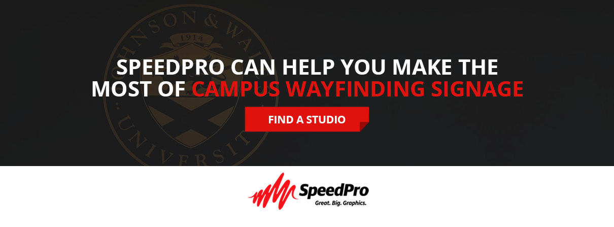 Find a SpeedPro studio to create campus wayfinding signage.