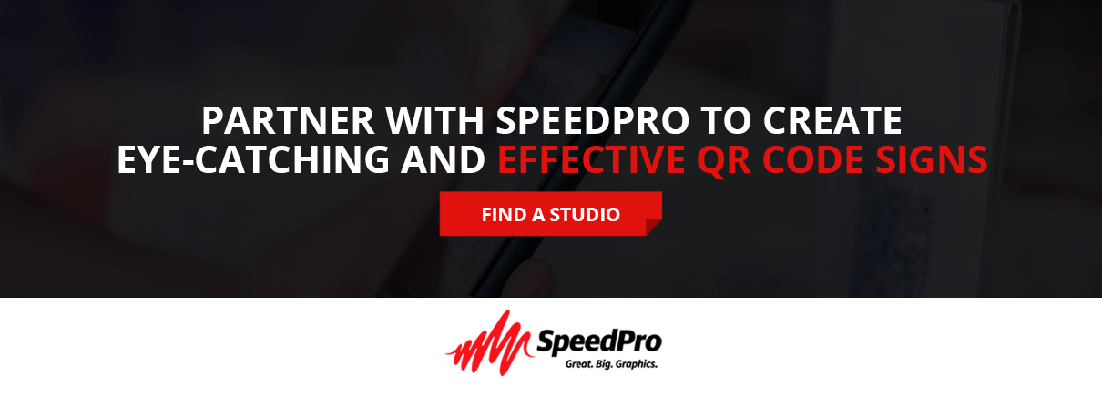 Partner with SpeedPro to create effective QR code signs.