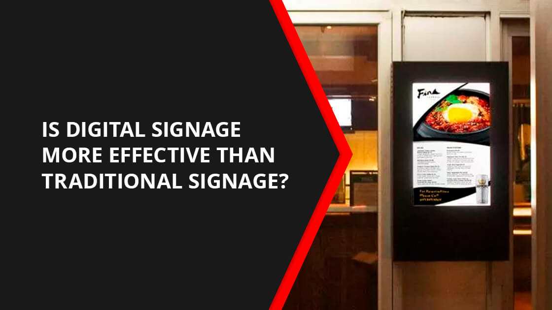 Is digital signage more effective than traditional?