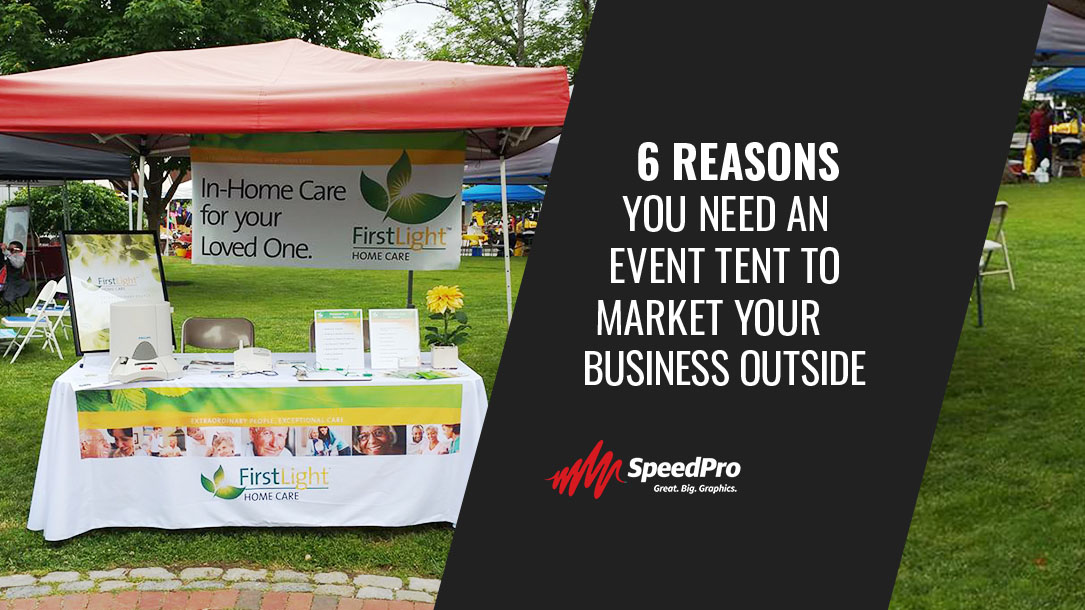 6 Reasons You Need an Event Tent to Market Your Business Outside